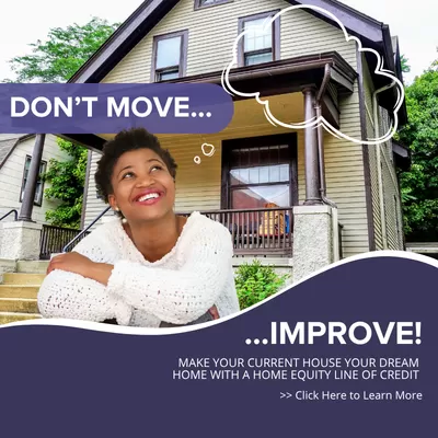 Don't Move...Improve! With a Home Equity Loan